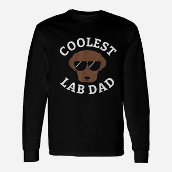 Coolest Chocolate Lab Dad For Labrador Retriever Dads Unisex Long Sleeve | Crazezy AU