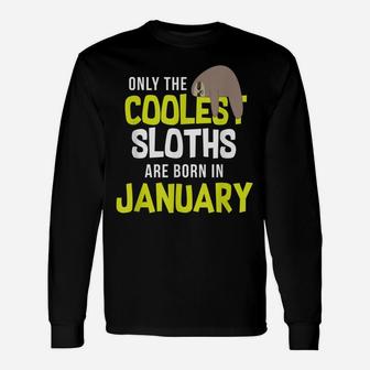Coolest Sloth Born In January Shirt, Cute Birthday Gift Unisex Long Sleeve | Crazezy DE