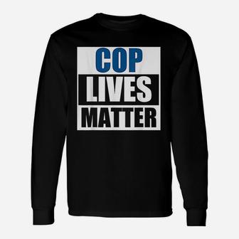 Cop Lives Matter Unisex Long Sleeve | Crazezy