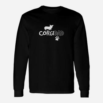 Corgi Dad Funny Cute Dog Pet Owner Adopt Rescue Gift Unisex Long Sleeve | Crazezy CA