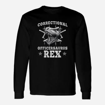 Correctional Officer Saurusrex Corrections Co Unisex Long Sleeve | Crazezy DE