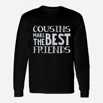 Cousins Make The Best Friends Long Sleeve T-Shirt - Thegiftio UK