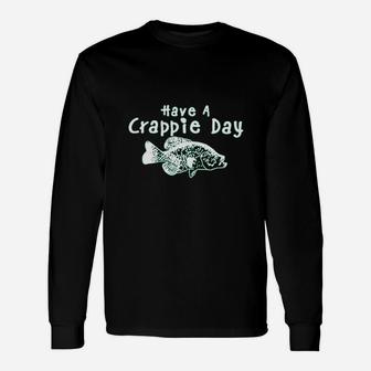 Crappie Fishing Have A Crappie Day Long Sleeve T-Shirt - Thegiftio UK