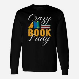 Crazy Book Lady Librarian Funny Reading Club Unisex Long Sleeve | Crazezy