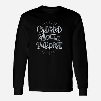 Created With A Purpose Unisex Long Sleeve | Crazezy DE