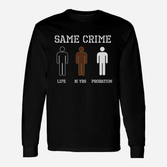 Same Crime Different Long Sleeve T-Shirt - Thegiftio UK