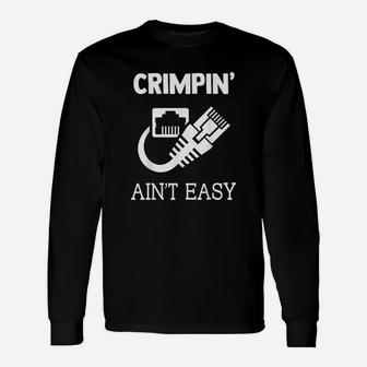 Crimpin Aint Easy Quote Network Systems Engineer Unisex Long Sleeve | Crazezy UK