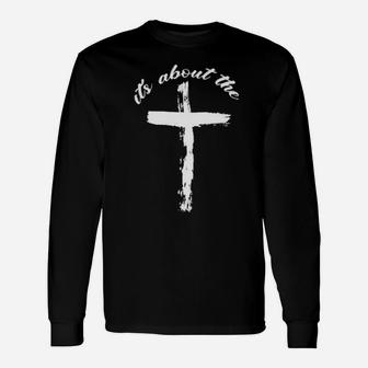 It Is About The Cross Long Sleeve T-Shirt - Monsterry CA