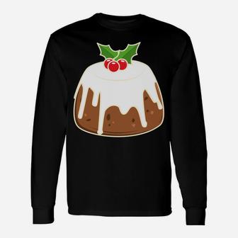 Cute Christmas Pudding Figgy Pudding Graphic Sweatshirt Unisex Long Sleeve | Crazezy