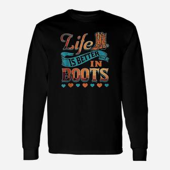 Cute Country Life Is Better In Boots Unisex Long Sleeve | Crazezy