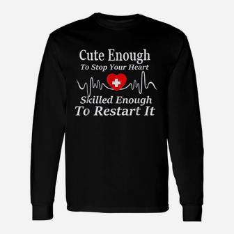 Cute Enough To Stop Your Heart Unisex Long Sleeve | Crazezy