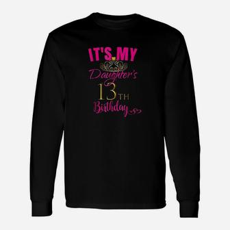 Cute Its My Daughters 13Th Birthday Party Outfit Unisex Long Sleeve | Crazezy