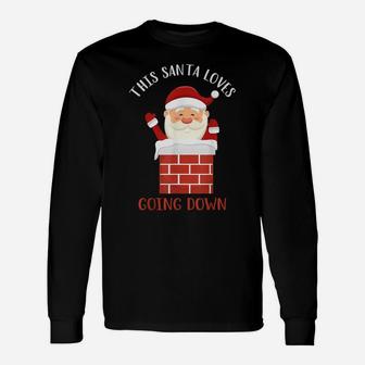 Cute Xmas Tee This Santa Loves Going Down Funny Santa Claus Unisex Long Sleeve | Crazezy