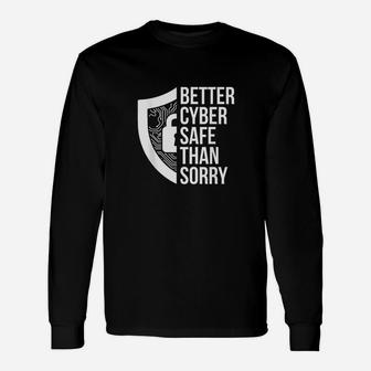 Cybersecurity It Analyst Safe Sorry Certified Tech Security Unisex Long Sleeve | Crazezy