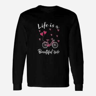 Cycling Life Is A Beautiful Ride Bicycle Unisex Long Sleeve | Crazezy DE