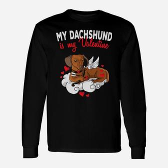 My Dachshund Is My Valentine Dog Lover Valentines Day Long Sleeve T-Shirt - Monsterry UK