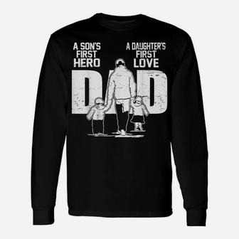 Dad A Sons First Hero Daughters First Love Father's Day Gift Unisex Long Sleeve | Crazezy UK