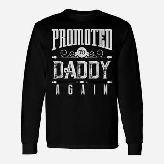 Dad Again Shirt Funny Expectant Father Future Daddy Promoted Unisex Long Sleeve | Crazezy AU