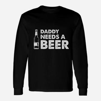 Dad Best Daddy Need A Beer Unisex Long Sleeve | Crazezy