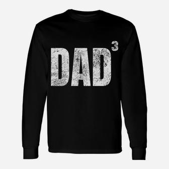 Dad Cubed Shirt Dad Of Three Mens Quote Funny Christmas Gift Unisex Long Sleeve | Crazezy CA