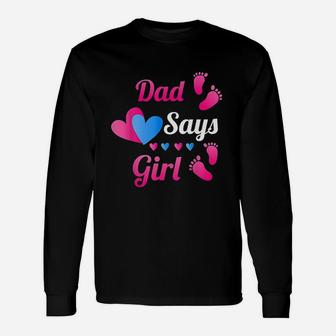 Dad Daddy Says Girl Baby Unisex Long Sleeve | Crazezy CA