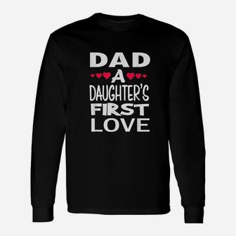 Dad Daughters First Love Cute Father Papa Gift Unisex Long Sleeve | Crazezy