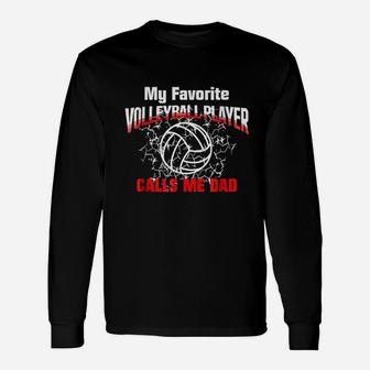 Dad My Favorite Volleyball Player Calls Me Dad Long Sleeve T-Shirt - Thegiftio UK