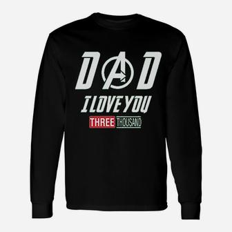Dad I Love You 3000 Unisex Long Sleeve | Crazezy UK