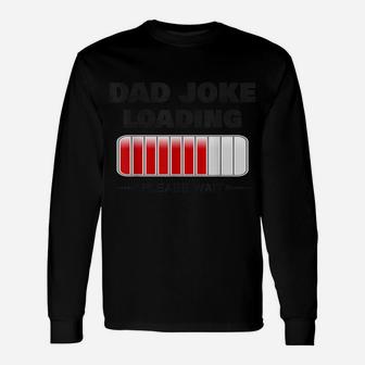 Dad Joke Loading - Funny Daddy Father Jokes Unisex Long Sleeve | Crazezy DE