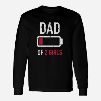 Dad Of 2 Two Girls Low Battery Gift For Fathers Day Unisex Long Sleeve | Crazezy CA