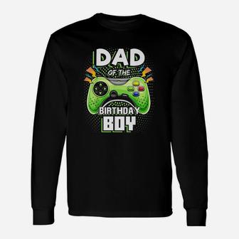 Dad Of The Birthday Boy Matching Video Gamer Birthday Party Unisex Long Sleeve | Crazezy AU
