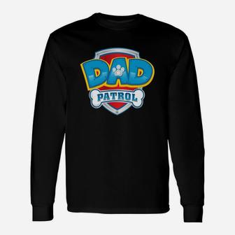 Dad Patrol Long Sleeve Funny Daddy Party Birthday Father Unisex Long Sleeve | Crazezy