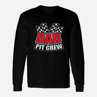 Dad Pit Crew Gift Funny Hosting Car Race Birthday Party Unisex Long Sleeve | Crazezy