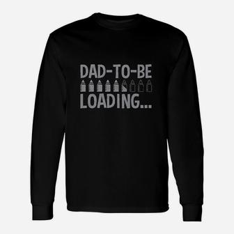 Dad To Be Loading Bottles Unisex Long Sleeve | Crazezy CA