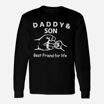 Daddy And Son Best Friend For Life Unisex Long Sleeve | Crazezy DE