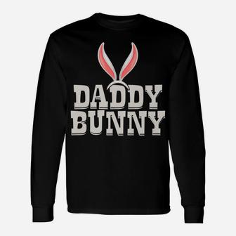 Daddy Bunny |Funny Saying & Cute Family Matching Easter Gift Unisex Long Sleeve | Crazezy DE