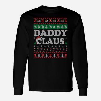 Daddy Claus Christmas Gifts For Dad - Xmas Gifts For Father Sweatshirt Unisex Long Sleeve | Crazezy AU