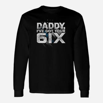 Daddy I Have Got Your 6Ix Six Newborn Baby Unisex Long Sleeve | Crazezy DE