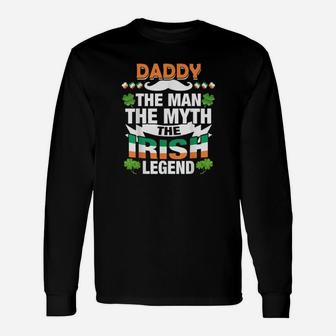 Daddy The Man The Myth The Irish Patricks Day Long Sleeve T-Shirt - Monsterry DE