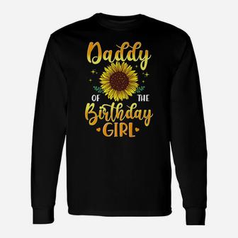 Daddy Of The Birthday Girl Sunflower Party Family Matching Unisex Long Sleeve | Crazezy CA