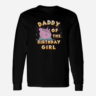 Daddy Of The Birthday Girl Unisex Long Sleeve | Crazezy DE