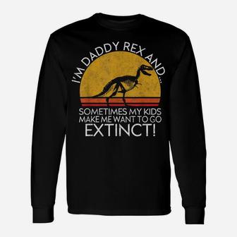 Daddy Rex Funny Quote Father Dinosaur Unisex Long Sleeve | Crazezy AU