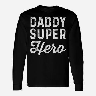 Daddy Super Heroes | Funny Superhero Father Shirt Unisex Long Sleeve | Crazezy UK