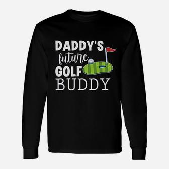 Daddys Future Golf Buddy Unisex Long Sleeve | Crazezy