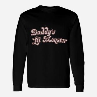 Daddys Lil Monster Unisex Long Sleeve | Crazezy