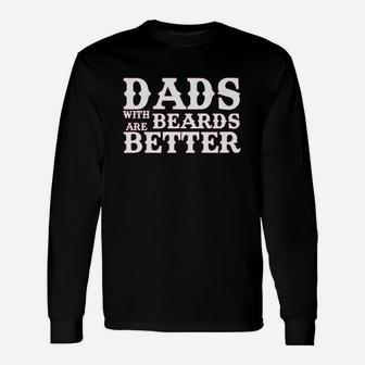 Dads With Beards Are Better Unisex Long Sleeve | Crazezy AU