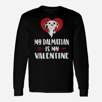 My Dalmatian Is My Valentine Long Sleeve T-Shirt - Monsterry DE