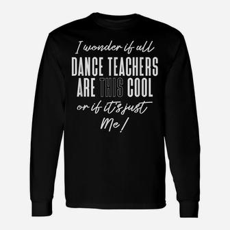 Dance Teacher Gift For Men Women Dancing Instructor Unisex Long Sleeve | Crazezy