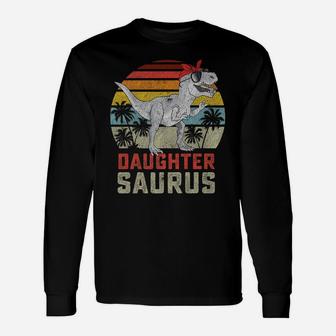 Daughtersaurus Trex Dinosaur Daughter Saurus Family Matching Unisex Long Sleeve | Crazezy