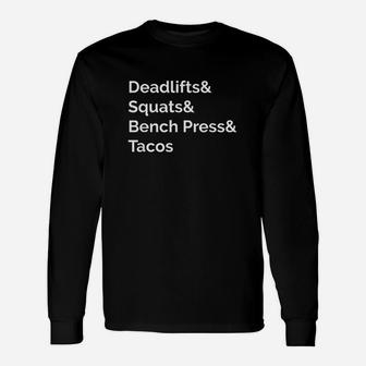 Deadlifts Squats Bench Press Tacos Unisex Long Sleeve | Crazezy DE